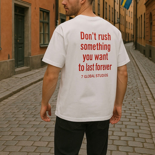 Don’t rush something..