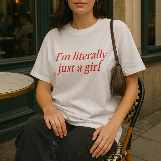 I'm literally just a girl