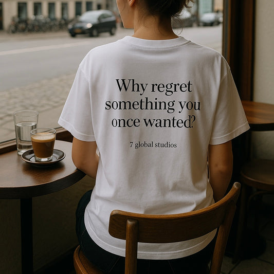 Why regret something..